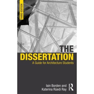 Taylor & Francis Ltd The Dissertation : A Guide For Architecture Students Taylor & Francis Ltd The Dissertation : A Guide For Architecture Students