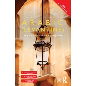 Taylor & Francis Ltd Colloquial Arabic (Levantine) : The Complete Course For Beginners Taylor & Francis Ltd Colloquial Arabic (Levantine) : The Complete Course For Beginners