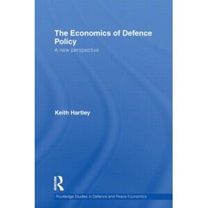 Taylor & Francis Ltd The Economics Of Defence Policy : A Perspective Taylor & Francis Ltd The Economics Of Defence Policy : A Perspective
