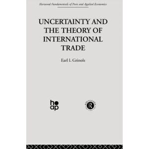 Taylor & Francis Ltd Uncertainty And The Theory Of International Trade Taylor & Francis Ltd Uncertainty And The Theory Of International Trade