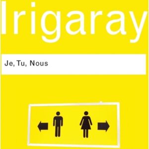 Taylor & Francis Ltd Je, Tu, Nous : Towards A Culture Of Difference Taylor & Francis Ltd Je, Tu, Nous : Towards A Culture Of Difference