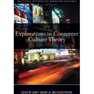 Taylor & Francis Ltd Explorations In Consumer Culture Theory Taylor & Francis Ltd Explorations In Consumer Culture Theory