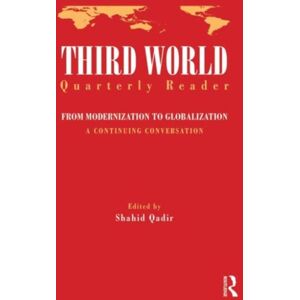 Taylor & Francis Ltd Third World Quarterly Reader : From Modernization To Globalization, A Continuing Conversation Taylor & Francis Ltd Third World Quarterly Reader : From Modernization To Globalization, A Continuing Conversation