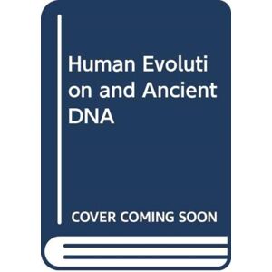 Taylor & Francis Ltd Human Evolution And Ancient Dna Taylor & Francis Ltd Human Evolution And Ancient Dna