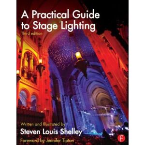 Taylor & Francis Ltd A Practical Guide To Stage Lighting Taylor & Francis Ltd A Practical Guide To Stage Lighting