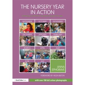 Taylor & Francis Ltd The Nursery Year In Action : Following Children’s Interests Through The Year Taylor & Francis Ltd The Nursery Year In Action : Following Children’s Interests Through The Year