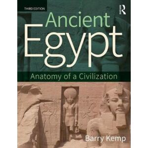 Taylor & Francis Ltd Ancient Egypt : Anatomy Of A Civilization Taylor & Francis Ltd Ancient Egypt : Anatomy Of A Civilization