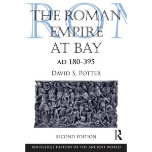 Taylor & Francis Ltd The Roman Empire At Bay, Ad 180-395 Taylor & Francis Ltd The Roman Empire At Bay, Ad 180-395