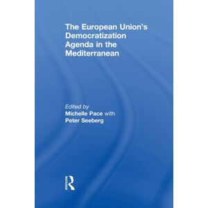 Taylor & Francis Ltd The European Union'S Democratization Agenda In The Mediterranean Taylor & Francis Ltd The European Union'S Democratization Agenda In The Mediterranean