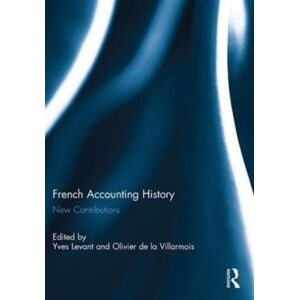 Taylor & Francis Ltd French Accounting History : Contributions Taylor & Francis Ltd French Accounting History : Contributions