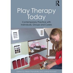 Taylor & Francis Ltd Play Therapy Today : Contemporary Practice With Individuals, Groups And Carers Taylor & Francis Ltd Play Therapy Today : Contemporary Practice With Individuals, Groups And Carers