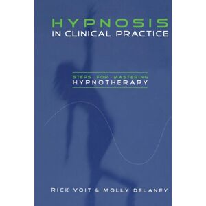 Taylor & Francis Ltd Hypnosis In Clinical Practice : Steps For Mastering Hypnotherapy Taylor & Francis Ltd Hypnosis In Clinical Practice : Steps For Mastering Hypnotherapy