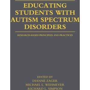 Taylor & Francis Ltd Educating Students With Autism Spectrum Disorders : Research-Based Principles And Practices Taylor & Francis Ltd Educating Students With Autism Spectrum Disorders : Research-Based Principles And Practices