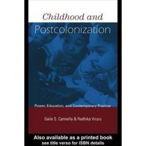 Taylor & Francis Ltd Childhood And Postcolonization : Power, Education, And Contemporary Practice Taylor & Francis Ltd Childhood And Postcolonization : Power, Education, And Contemporary Practice