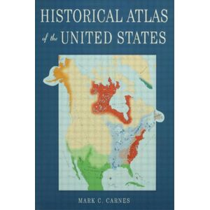 Taylor & Francis Ltd Historical Atlas Of The United States Taylor & Francis Ltd Historical Atlas Of The United States