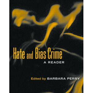 Taylor & Francis Ltd Hate And Bias Crime : A Reader Taylor & Francis Ltd Hate And Bias Crime : A Reader
