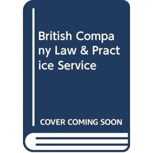Sweet & Maxwell Ltd British Company Law & Practice Service Sweet & Maxwell Ltd British Company Law & Practice Service
