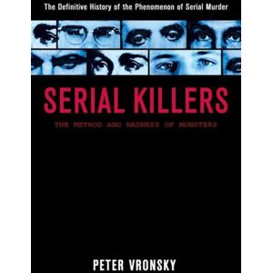 Penguin Putnam Inc Serial Killers : The Method And Madness Of Monsters Penguin Putnam Inc Serial Killers : The Method And Madness Of Monsters