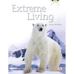 Pearson Education Limited Bug Club Guided Non Fiction Year Two Turquoise B Extreme Living Pearson Education Limited Bug Club Guided Non Fiction Year Two Turquoise B Extreme Living