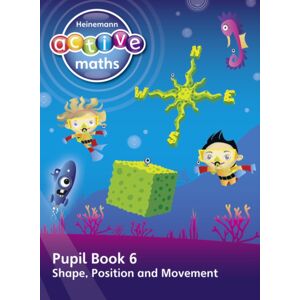 Pearson Education Limited Heinemann Active Maths – First Level - Beyond Number – Pupil Book 6 – Shape, Position And Movement Pearson Education Limited Heinemann Active Maths – First Level - Beyond Number – Pupil Book 6 – Shape, Position And Movement