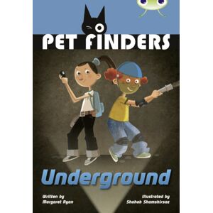 Pearson Education Limited Bug Club Independent Fiction Year 4 Great A Pet Finders Go Underground Pearson Education Limited Bug Club Independent Fiction Year 4 Great A Pet Finders Go Underground