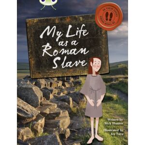 Pearson Education Limited Bug Club Independent Non Fiction Year 3 Brown B My Life As A Roman Slave Pearson Education Limited Bug Club Independent Non Fiction Year 3 Brown B My Life As A Roman Slave