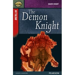 Pearson Education Limited Rapid Stage 7 Set B: Merlin: The Demon Knight Pearson Education Limited Rapid Stage 7 Set B: Merlin: The Demon Knight