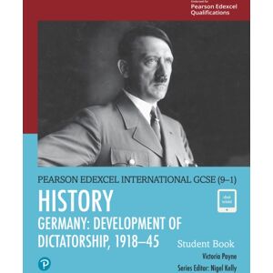 Pearson Education Limited Pearson Edexcel International Gcse (9-1) History: Development Of Dictatorship: Germany, 1918–45 Student Book Pearson Education Limited Pearson Edexcel International Gcse (9-1) History: Development Of Dictatorship: Germany, 1918–45 Student Book