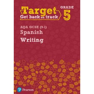 Pearson Education Limited Target Grade 5 Writing Aqa Gcse (9-1) Spanish Workbook Pearson Education Limited Target Grade 5 Writing Aqa Gcse (9-1) Spanish Workbook