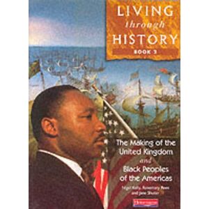 Pearson Education Limited Living Through History: Core Book 2 Pearson Education Limited Living Through History: Core Book 2