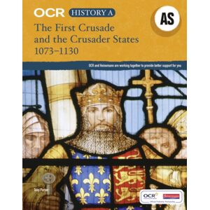 Pearson Education Limited Ocr A Level History As: The First Crusade And The Crusader States 1073-1192 Pearson Education Limited Ocr A Level History As: The First Crusade And The Crusader States 1073-1192