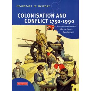 Pearson Education Limited Headstart In History: Colonisation & Conflict 1750-1990 Pearson Education Limited Headstart In History: Colonisation & Conflict 1750-1990