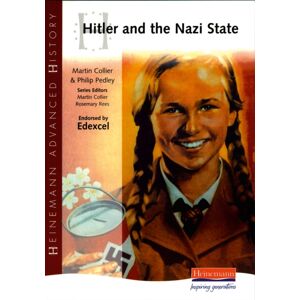 Pearson Education Limited Heinemann Advanced History: Hitler And The Nazi State Pearson Education Limited Heinemann Advanced History: Hitler And The Nazi State