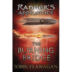 Penguin Random House Children's UK The Burning Bridge (Ranger'S Apprentice Book 2) Penguin Random House Children's UK The Burning Bridge (Ranger'S Apprentice Book 2)
