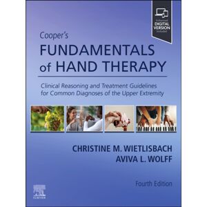 Elsevier Health Sciences Cooper'S Fundamentals Of Hand Therapy : Clinical Reasoning And Treatment Guidelines For Common Diagnoses Of The Upper Extremity Elsevier Health Sciences Cooper'S Fundamentals Of Hand Therapy : Clinical Reasoning And Treatment Guidelines For Common Diagnoses Of The Upper Extremity