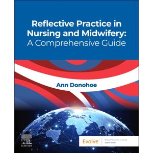 Elsevier Health Sciences Reflective Practice In Nursing And Midwifery: A Comprehensive Guide Elsevier Health Sciences Reflective Practice In Nursing And Midwifery: A Comprehensive Guide