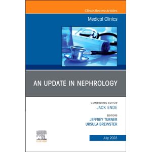 Elsevier Health Sciences An Update In Nephrology, An Issue Of Medical Clinics Of North America : Volume 107-4 Elsevier Health Sciences An Update In Nephrology, An Issue Of Medical Clinics Of North America : Volume 107-4