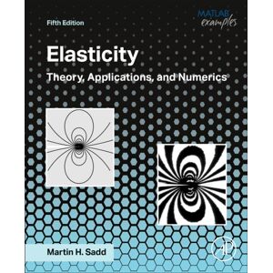 Elsevier Science Publishing Co Inc Elasticity : Theory, Applications, And Numerics Elsevier Science Publishing Co Inc Elasticity : Theory, Applications, And Numerics