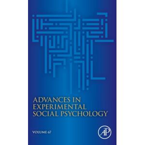 Elsevier Science Publishing Co Inc Advances In Experimental Social Psychology : Volume 67 Elsevier Science Publishing Co Inc Advances In Experimental Social Psychology : Volume 67