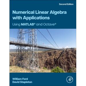 Elsevier Science Publishing Co Inc Numerical Linear Algebra With Applications : Using Matlab And Octave Elsevier Science Publishing Co Inc Numerical Linear Algebra With Applications : Using Matlab And Octave