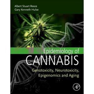Elsevier Science Publishing Co Inc Epidemiology Of Cannabis : Genotoxicity, Neurotoxicity, Epigenomics And Aging Elsevier Science Publishing Co Inc Epidemiology Of Cannabis : Genotoxicity, Neurotoxicity, Epigenomics And Aging
