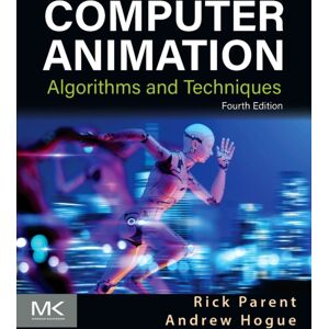 Elsevier Science & Technology Computer Animation : Algorithms And Techniques Elsevier Science & Technology Computer Animation : Algorithms And Techniques
