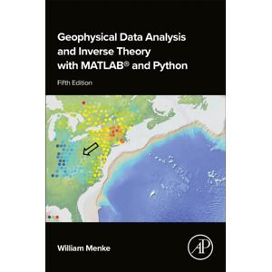 Elsevier Science Publishing Co Inc Geophysical Data Analysis And Inverse Theory With Matlab® And Python Elsevier Science Publishing Co Inc Geophysical Data Analysis And Inverse Theory With Matlab® And Python