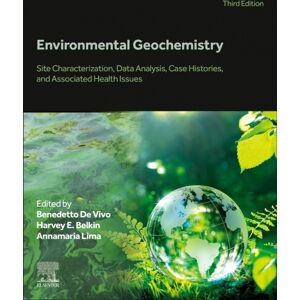 Elsevier - Health Sciences Division Environmental Geochemistry : Site Characterization, Data Analysis, Case Histories, And Associated Health Issues Elsevier - Health Sciences Division Environmental Geochemistry : Site Characterization, Data Analysis, Case Histories, And Associated Health Issues