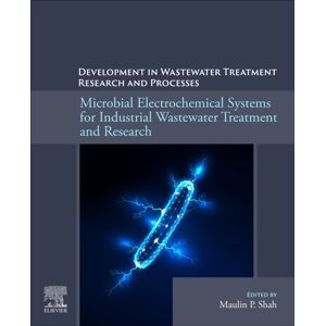 Elsevier - Health Sciences Division Microbial Electrochemical Systems For Industrial Wastewater Treatment And Research : Developments In Wastewater Treatment Research And Processes Elsevier - Health Sciences Division Microbial Electrochemical Systems For Industrial Wastewater Treatment And Research : Developments In Wastewater Treatment Research And Processes
