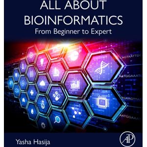 Elsevier Science Publishing Co Inc All About Bioinformatics : From Beginner To Expert Elsevier Science Publishing Co Inc All About Bioinformatics : From Beginner To Expert