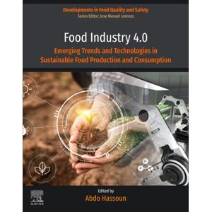 Elsevier Science Publishing Co Inc Food Industry 4.0 : Emerging Trends And Technologies In Sustainable Food Production And Consumption Elsevier Science Publishing Co Inc Food Industry 4.0 : Emerging Trends And Technologies In Sustainable Food Production And Consumption