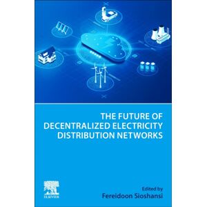 Elsevier - Health Sciences Division The Future Of Decentralized Electricity Distribution Networks Elsevier - Health Sciences Division The Future Of Decentralized Electricity Distribution Networks
