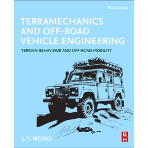 Elsevier - Health Sciences Division Terramechanics And Off-Road Vehicle Engineering : Terrain Behaviour And Off-Road Mobility Elsevier - Health Sciences Division Terramechanics And Off-Road Vehicle Engineering : Terrain Behaviour And Off-Road Mobility