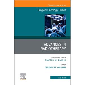 Elsevier Health Sciences Advances In Radiotherapy, An Issue Of Surgical Oncology Clinics Of North America : Volume 32-3 Elsevier Health Sciences Advances In Radiotherapy, An Issue Of Surgical Oncology Clinics Of North America : Volume 32-3